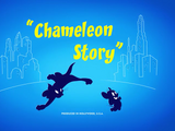 Chameleon Story/Transcript
