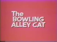 The Bowling Alley-Cat