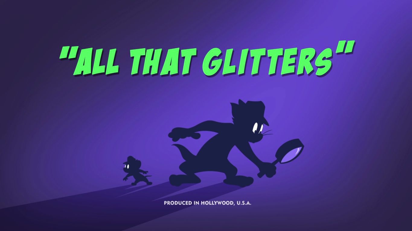 All That Glitters, Tom and Jerry Wiki