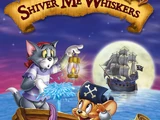Tom and Jerry: Shiver Me Whiskers