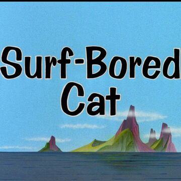 Surf-Bored Cat Title Card.jpg