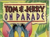 Tom and Jerry On Parade