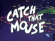 Catch That Mouse.png (799 KB) "Catch That Mouse" the game show