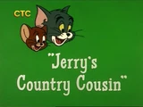 Jerry's Country Cousin
