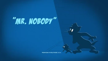 Mr. Nobody (episode) | Tom and Jerry Wiki | Fandom