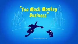 Too Much Monkey Business