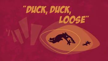 Duck, Duck, Loose