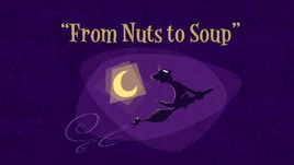 From Nuts to Soup title card