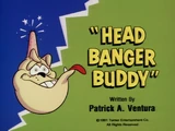 Head Banger Buddy