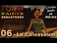 Visite guidée du niveau "Colosseum" dans le remaster du jeu Tomb Raider I, par MOrlOck est Vieux-Jeux.