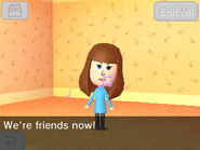 The Mii says, "We're friends now!"