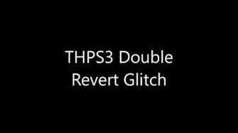 THPS3_Double_Revert_Glitch