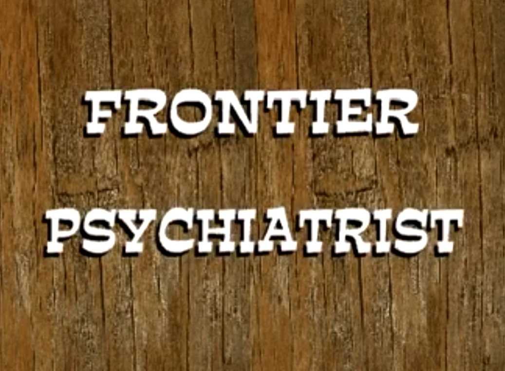 Frontier Psychiatrist Toonsmyth Productions Wiki Fandom
