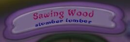 Sawing Wood Slumber Lumber