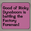 Notification that appears when a Toon has reached the Factory Foreman.