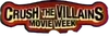 Crush the Villains Movie Week
