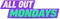 All Out Mondays