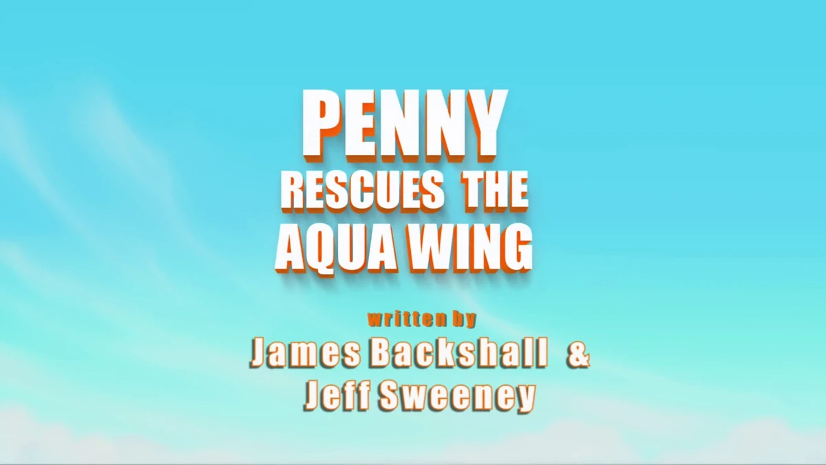 Penny Rescues the Aqua Wing Top Wing Wiki Fandom