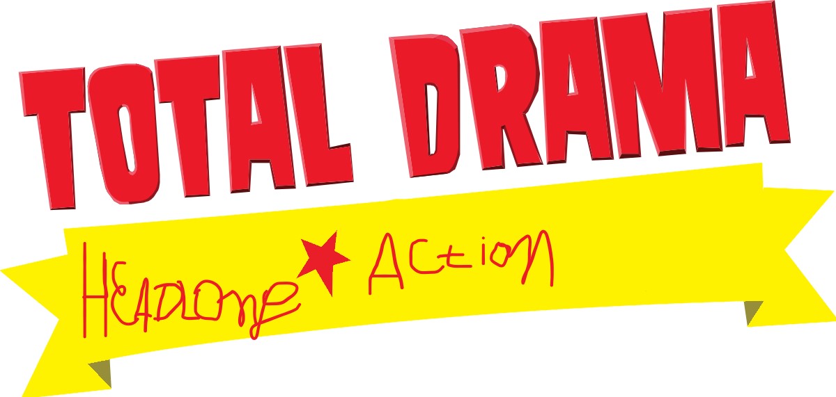 Total Drama: Headlong Action | Total Drama Fanon Site Wiki | Fandom