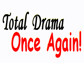 Total Drama: Once Again | Total Drama Island Fanfiction wikia | Fandom