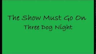 (Three_Dog_Night)_The_Show_Must_Go_On_lyrics