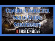 Total War- Three Kingdoms - The Generic Character Skills Guide- Strategists