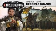 Total War THREE KINGDOMS - Heroes & Guanxi Let's Play
