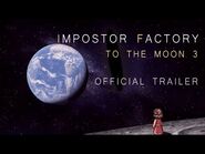 Impostor Factory (To the Moon 3) - Official Trailer