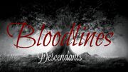 BloodlinesDescendants