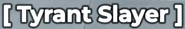 TyrantSlayerTitle.png (26 KB)