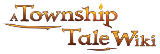 A Township Tale Wiki