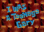 IWasaTeenageGarytitlecard.jpg