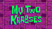 MyTwoKrabsestitlecard.png