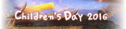 Children's Day 2016 (22 April – 20 May)