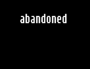 The inscription "Abandoned".