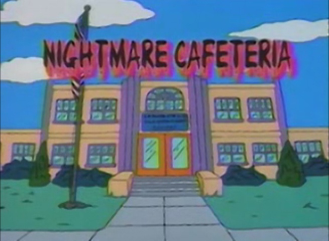 Nightmare Cafeteria (EM's Version) | Treehouse of Horror Fanon Wiki | Fandom