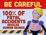 TEX FatalAccidents-poster.png (1.16 MB) An accident warning featuring a Worker Bot.