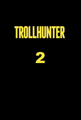 A fan-made Troll Hunter 2 poster.
