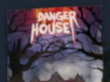 Danger House