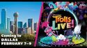 Trolls LIVE! in Dallas February 7 - 9!