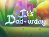 It's Dad-urday