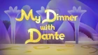 MyDinnerWithDanteTitleCard