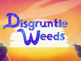 Disgruntle Weeds