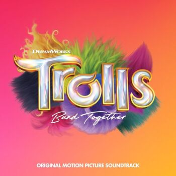 Trolls Band Together (Original Motion Picture Soundtrack) | Trolls ...