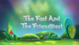 TheFastandtheFriendliestTitleCard
