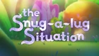 TheSnug-a-lugSituationTitleCard