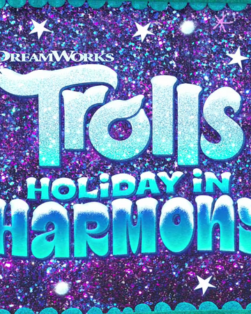 Trolls Holiday In Harmony Trolls Trollpedia Fandom