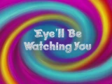 Eye'll Be Watching You