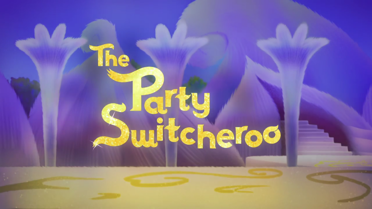 The Party Switcheroo | Trolls Trollpedia | Fandom