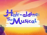 Hair-aldine: The Musical